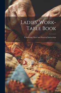 Front cover_Ladies' Work-table Book