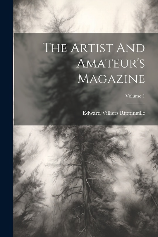 Couverture_The Artist And Amateur's Magazine; Volume 1