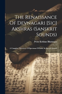 Couverture_The Renaissance Of Devnagari [sic] Akshras (sanskrit Sounds)