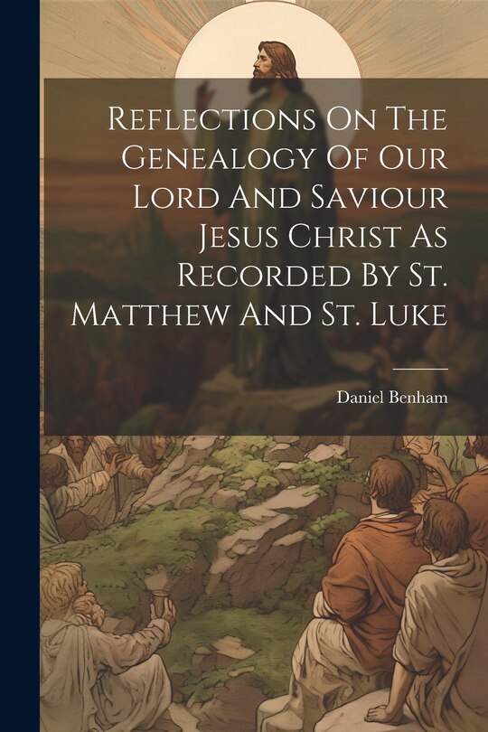 Couverture_Reflections On The Genealogy Of Our Lord And Saviour Jesus Christ As Recorded By St. Matthew And St. Luke
