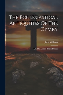 Couverture_The Ecclesiastical Antiquities Of The Cymry