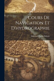 Front cover_Cours De Navigation Et D'hydrographie