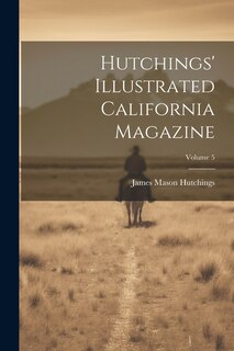 Couverture_Hutchings' Illustrated California Magazine; Volume 5