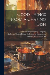 Front cover_Good Things From A Chafing Dish