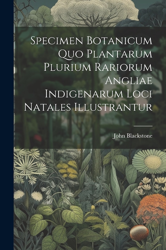 Front cover_Specimen Botanicum Quo Plantarum Plurium Rariorum Angliae Indigenarum Loci Natales Illustrantur