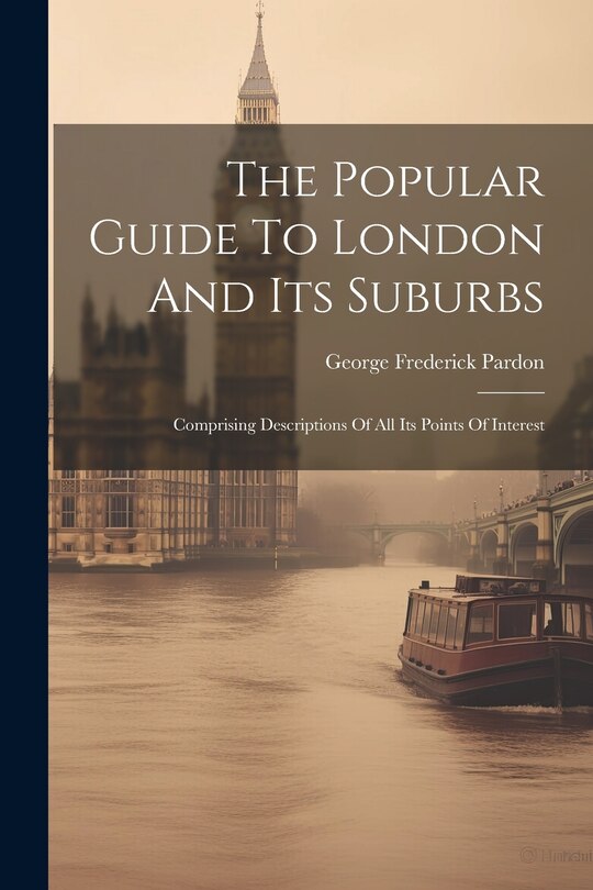 Front cover_The Popular Guide To London And Its Suburbs