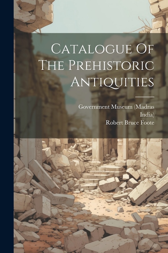 Front cover_Catalogue Of The Prehistoric Antiquities