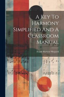 Couverture_A Key To Harmony Simplified And A Classroom Manual