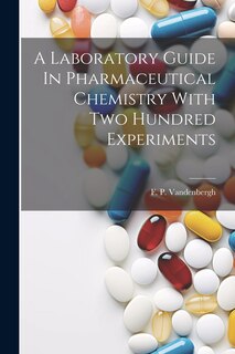 Couverture_A Laboratory Guide In Pharmaceutical Chemistry With Two Hundred Experiments