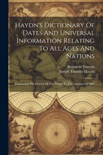 Front cover_Haydn's Dictionary Of Dates And Universal Information Relating To All Ages And Nations