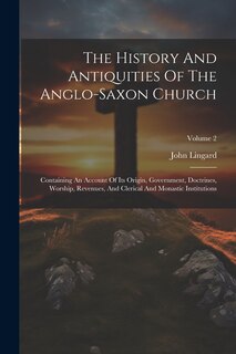 Front cover_The History And Antiquities Of The Anglo-saxon Church