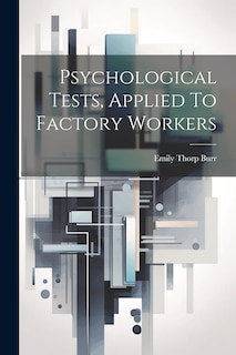 Couverture_Psychological Tests, Applied To Factory Workers