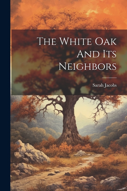Front cover_The White Oak And Its Neighbors