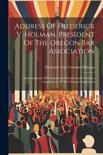 Couverture_Address Of Frederick V. Holman, President Of The Oregon Bar Association