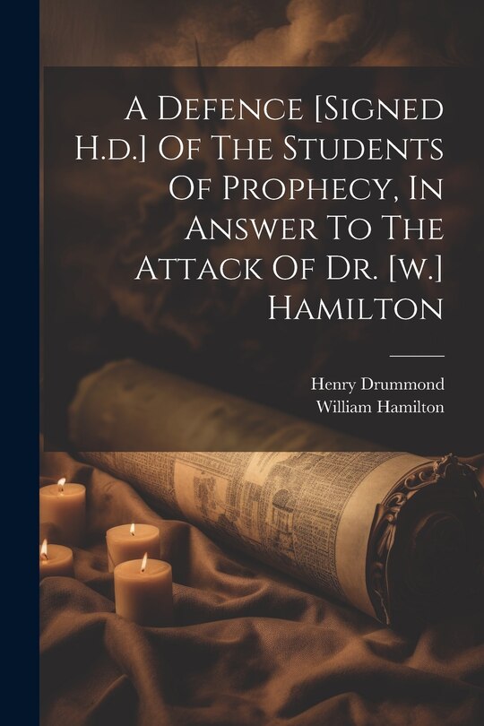 Couverture_A Defence [signed H.d.] Of The Students Of Prophecy, In Answer To The Attack Of Dr. [w.] Hamilton