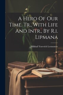 Front cover_A Hero Of Our Time. Tr., With Life And Intr., By R.i. Lipmana