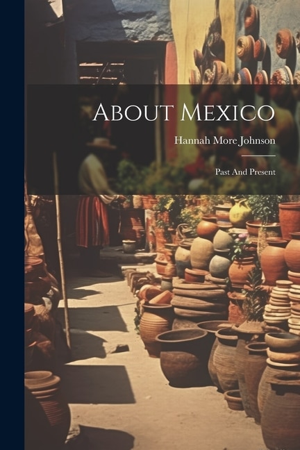 About Mexico: Past And Present