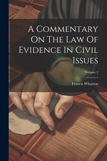 Couverture_A Commentary On The Law Of Evidence In Civil Issues; Volume 2