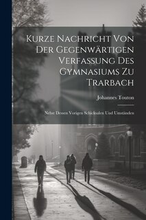 Front cover_Kurze Nachricht Von Der Gegenwärtigen Verfassung Des Gymnasiums Zu Trarbach