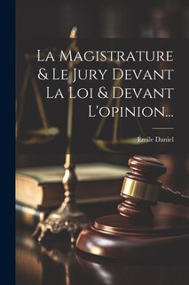 Front cover_La Magistrature & Le Jury Devant La Loi & Devant L'opinion...