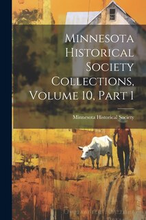 Couverture_Minnesota Historical Society Collections, Volume 10, Part 1