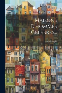 Front cover_Maisons D'hommes Celebres...