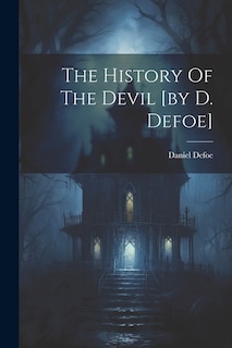 Front cover_The History Of The Devil [by D. Defoe]