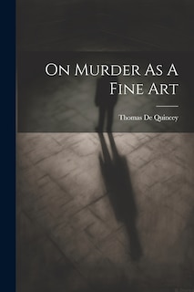 Front cover_On Murder As A Fine Art
