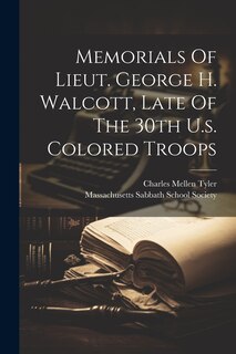Couverture_Memorials Of Lieut. George H. Walcott, Late Of The 30th U.s. Colored Troops
