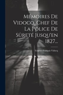 Front cover_Mémoires De Vidocq, Chef De La Police De Sûreté Jusqu'en 1827...