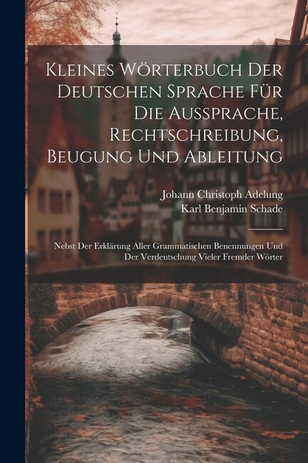 Couverture_Kleines Wörterbuch Der Deutschen Sprache Für Die Aussprache, Rechtschreibung, Beugung Und Ableitung