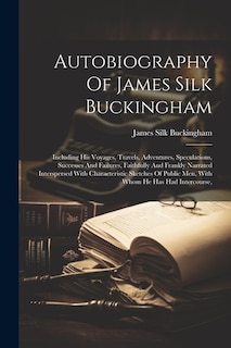 Front cover_Autobiography Of James Silk Buckingham
