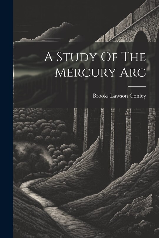 Front cover_A Study Of The Mercury Arc