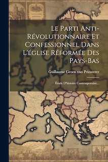 Couverture_Le Parti Anti-révolutionnaire Et Confessionnel Dans L'église Réformée Des Pays-bas