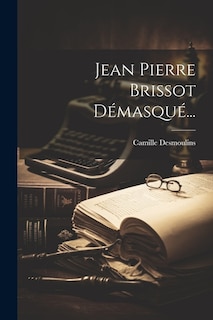Couverture_Jean Pierre Brissot Démasqué...