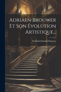 Front cover_Adriaen Brouwer Et Son Évolution Artistique...