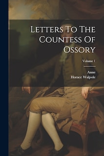 Couverture_Letters To The Countess Of Ossory; Volume 1