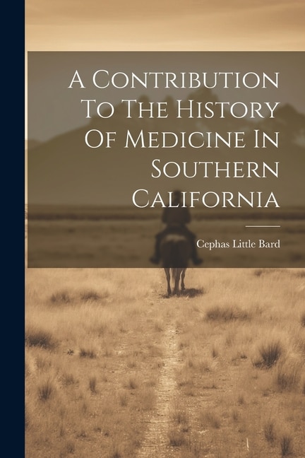 A Contribution To The History Of Medicine In Southern California