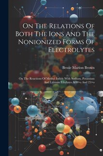 Front cover_On The Relations Of Both The Ions And The Nonionized Forms Of Electrolytes