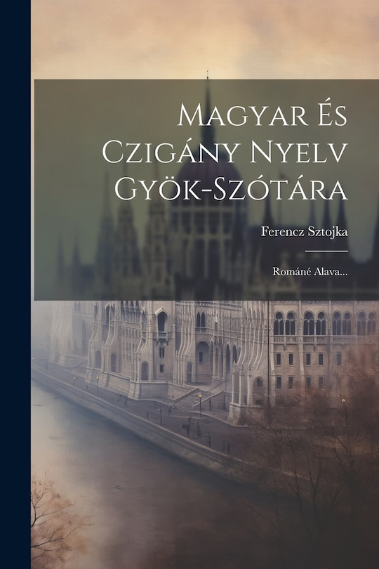 Couverture_Magyar És Czigány Nyelv Gyök-szótára