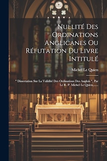 Couverture_Nullité Des Ordinations Anglicanes Ou Réfutation Du Livre Intitulé