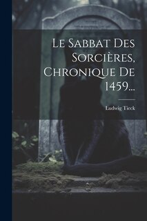 Couverture_Le Sabbat Des Sorci&egrave;res, Chronique De 1459...