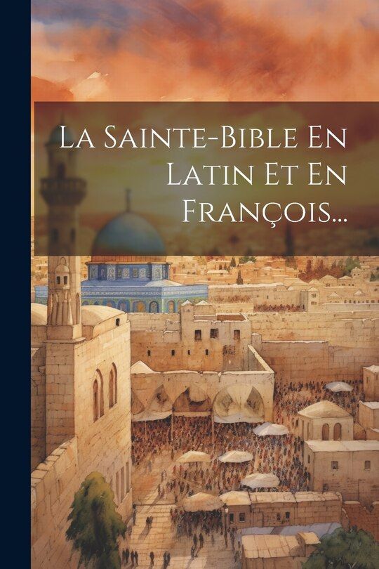 Front cover_La Sainte-bible En Latin Et En François...