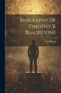 Front cover_Biography Of Timothy B. Blackstone