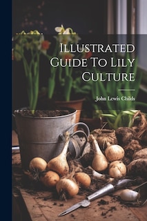 Front cover_Illustrated Guide To Lily Culture