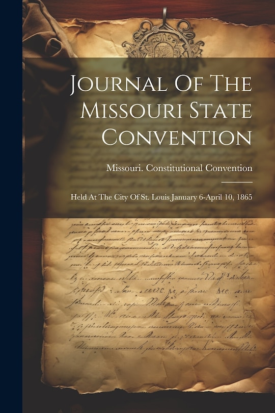 Front cover_Journal Of The Missouri State Convention