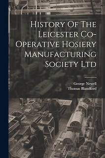 History Of The Leicester Co-operative Hosiery Manufacturing Society Ltd