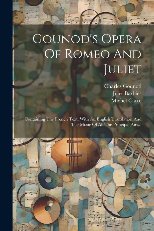 Front cover_Gounod's Opera Of Romeo And Juliet