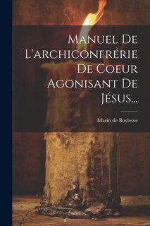 Front cover_Manuel De L'archiconfrérie De Coeur Agonisant De Jésus...
