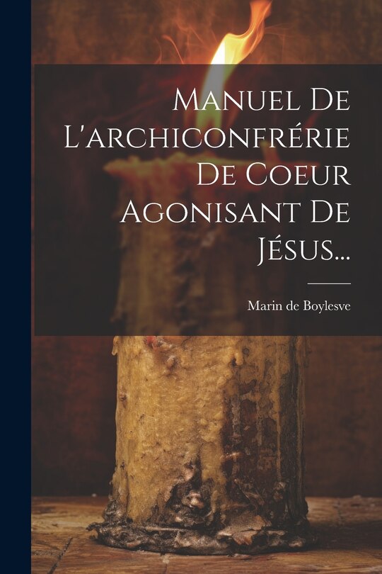 Front cover_Manuel De L'archiconfrérie De Coeur Agonisant De Jésus...